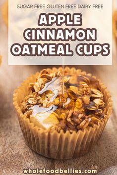 an apple cinnamon oatmeal cups with the title above it