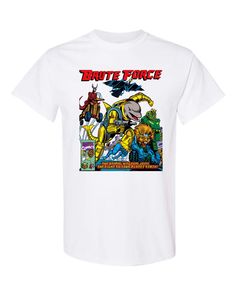 Brute Force T-shirt B.L.Tees | Graphic T-shirts and Clothing BEE COOL! Shop B.L.Tees! Welcome to B.L.Teshirt.com, the best t-shirt shop in the whole World Wide Web. B.L.Tees offers a huge selection of retro and vintage t-shirts from the 60’s, 70’s, 80’s, 90’s and today. BLTshirt.com has apparel products to match anyone’s individual style, personality and interests. We offer new and vintage inspired t shirts featuring your favorite music, movies, TV shows, video games, famous brands and more! Bro White Pop Culture T-shirt With Front Print, White Pop Culture Crew Neck T-shirt, White T-shirt With Character Print For Fan Conventions, White Character Print T-shirt For Fan Conventions, Retro White T-shirt For Fan Merchandise, White Graphic Print Shirt For Fan Conventions, Marvel Retro, Best T Shirt, Vintage T Shirts