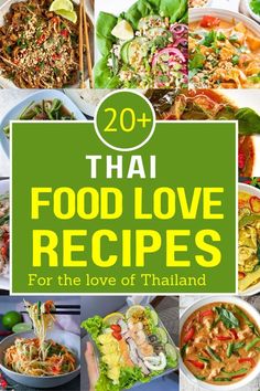 the cover of 20 thai food love recipes for the love of thailand, with images of various