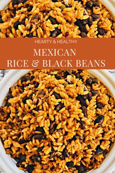 mexican rice and black beans in a white bowl with text overlay that reads hearty & healthy mexican rice and black beans