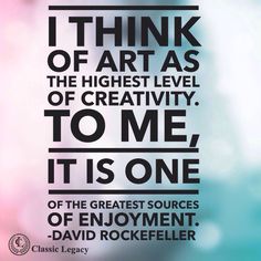 a quote from david rockefeller on creativity and the art of creativeness, with an abstract background