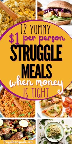 collage of images with text overlay that says, 12 yummy per person struggle meals when money is tight