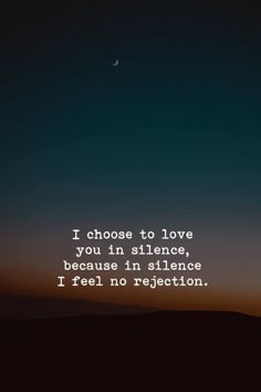 a quote that reads, i choose to love you insilence, because in science i feel no exception