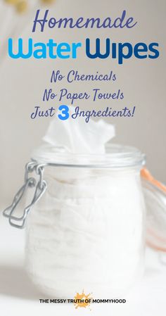 homemade water wipes in a jar with text overlay that reads homemade water wipes no chemicals, no paper towels just 3 ingredients