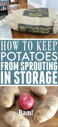 potatoes and an apple on a table with text overlay how to keep potatoes from sprouting in storage