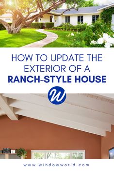 a ranch style house with the words how to update the exterior of a ranch - style house