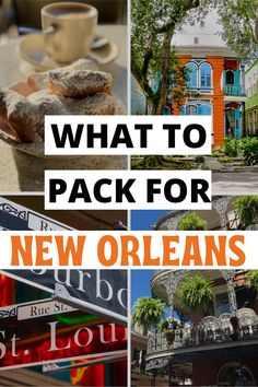 a collage of photos with the words what to pack for new orleans on it