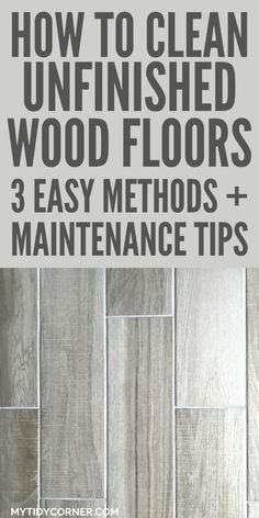 how to clean unfinished wood floors in 3 easy steps and maintenance tips for the home