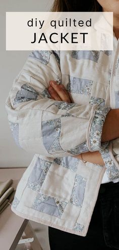 a woman standing with her arms crossed and the words diy quilted jacket on it