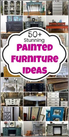 the words 50 stunning painted furniture ideas are shown in this collage with pictures of different types