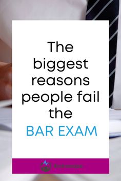 the biggest reasons people fail the bar exam is not to be impressed by it's hard work