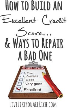 a clipboard with the words how to build an excellent credit score and ways to repair a bad one