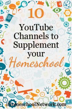 the words 10 youtube channels to supplement your homeschool on top of an image of various