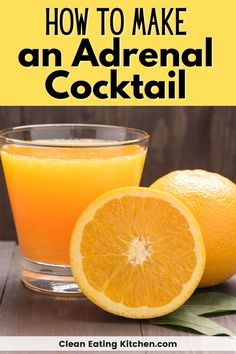 an orange juice with the words how to make an adrenal cocktail