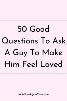 the cover of 50 good questions to ask a guy to make him feel loved