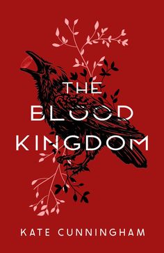 the blood kingdom by kate cunnigham is shown on a red background with black and