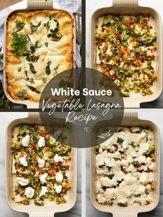 white sauce vegetable lasagna recipe is shown in four different stages, including the toppings