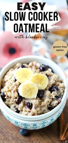 an easy slow cooker oatmeal with blueberries and bananas in a bowl