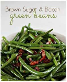 brown sugar and bacon green beans in a white bowl with the title text above it