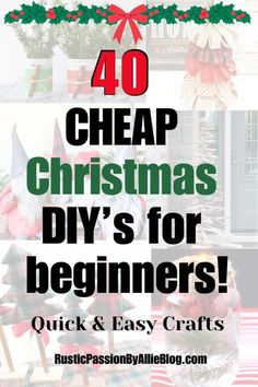 the words 40 cheap christmas diy's for beginners and easy crafts are shown