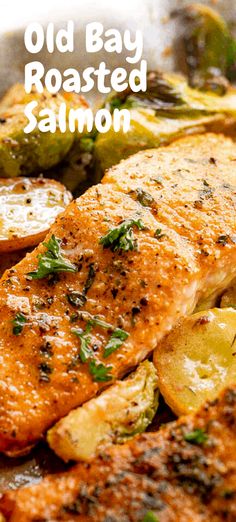 an image of salmon and potatoes on a plate with the words old bay roasted salmon