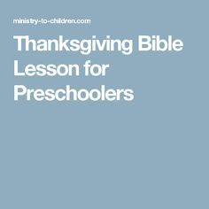 the thanksgiving bible lesson for preschoolers