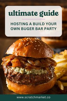 the ultimate burger party guide for hosting a build your own burger bar party