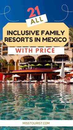 an advertisement for a resort with the words 21 all inclusive family restaurants in mexico