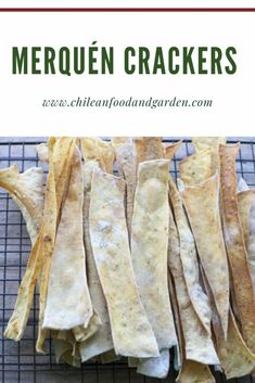 homemade merquen crackers on a cooling rack with text overlay that reads, how to make merquen crackers