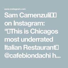 the words sam camenzolli on instagram this is chicago's most underrated italian restaurant