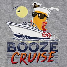 Booze Cruise T-ShirtSun's out, suds out! Hit the high seas with the wind in your hair and a cold one in your hand. Grab this tee before you head out on the water and soak up the sun (and alcohol)! Beer Bike, Winter Cruise, Booze Cruise, Cruise Boat, Boat Shirts, Drinking Party, Suns Out, Drinking Humor, Lady Grey