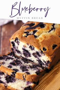 blueberry muffin bread is cut in half on a cutting board with the title above it