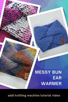 four different knitted scarves with text that reads messy bun ear warmer, add knitting machine video