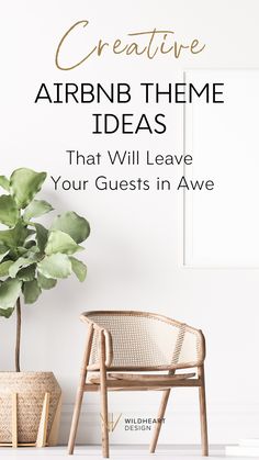 a chair next to a potted plant with the words creative airbnb theme ideas that will leave your guests in awe