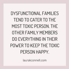 a quote that says,'dysfunctional families tend to center to the most