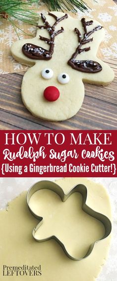 how to make rudolph's sugar cookies using a gingerbread cookie cutters recipe