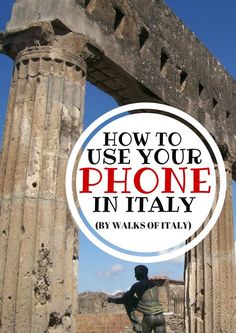 a man standing in front of an old building with the words how to use your phone in italy