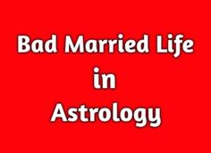 the words bad married life in astrology on a red background with white letters and an image