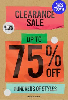 clearance sale up to 75 % off with ends today in stores and online shoppers