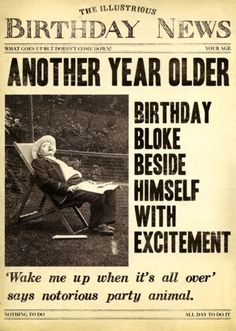 an old newspaper advertisement with a man sitting in a lawn chair and the words, another year older birthday bloke beside him himself with excitement