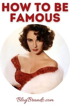 a woman in a red dress and white fur stole with the words how to be famous