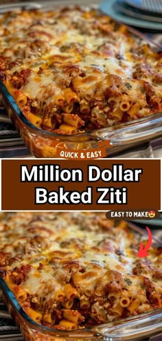 two glass casserole dishes filled with cheese and meat, the text overlay reads quick & easy million dollar baked ziti