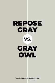 the words repose gray vs gray owl are in black and white letters on a grey background