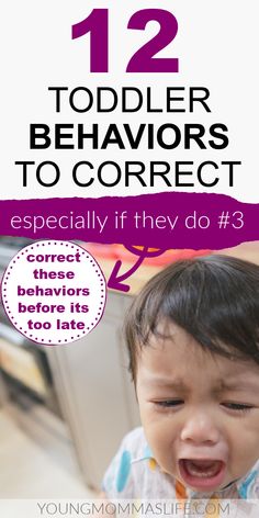 a baby crying with the text 12 toddler behavior to correct especially if they do 3