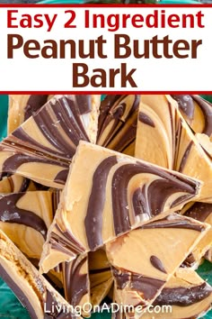 easy 2 ingredient peanut butter bark is the perfect treat for any party