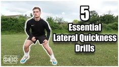 a man standing in the grass with his hands on his hips, and text that reads 5 essential lateral quickness drills