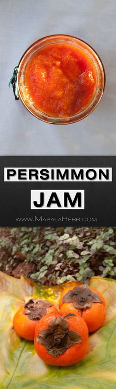 some food that is sitting on top of a leafy green surface and the words persimmon jam above it