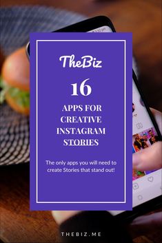 a person holding an iphone with the text, the biz 16 apps for creative instagram stories