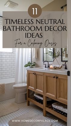 a bathroom with the words 11 times neutral bathroom decor ideas