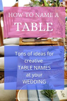 a table with place settings and text overlay that says how to name a table tons of ideas for creative table names at your wedding